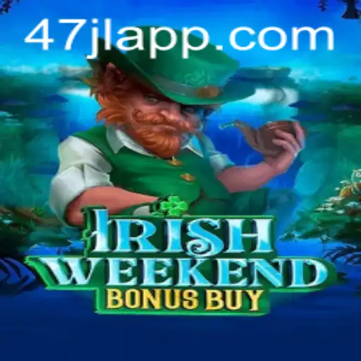 Unveiling IrishWeekendBonusBuy: A Riveting New Game Experience with 47JL APP
