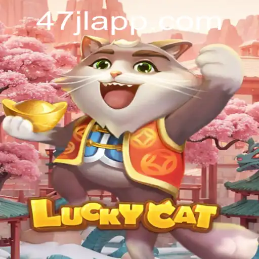 Unleashing the Excitement of LuckyCat: A Deep Dive into the 47JL APP