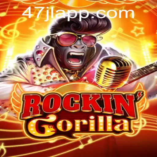 Unveiling RockinGorilla: An Exciting Adventure Awaits with 47JL APP